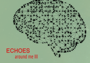 Echoes Around Me III